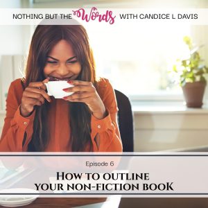 How to Outline Your Nonfiction Book Even When You Hate Outlining